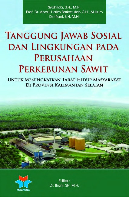 TANGGUNG JAWAB SOSIAL DAN LINGKUNGAN PADA PERUSAHAAN PERKEBUNAN SAWIT UNTUK  MENINGKATKAN TARAP HIDUP MASYARAKAT  DI PROVINSI KALIMANTAN SELATAN